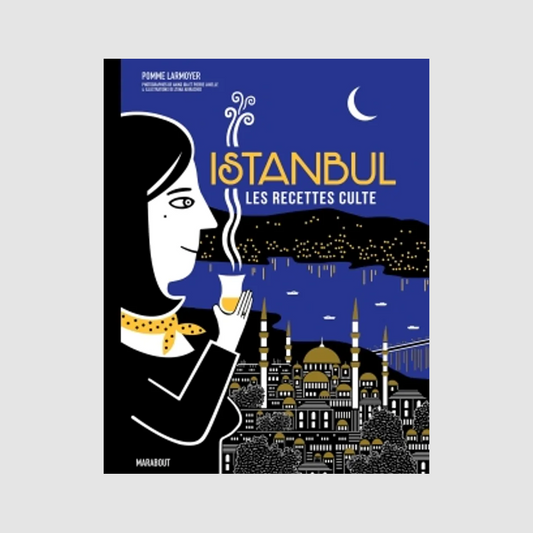 Les Recettes Culte - Istanbul