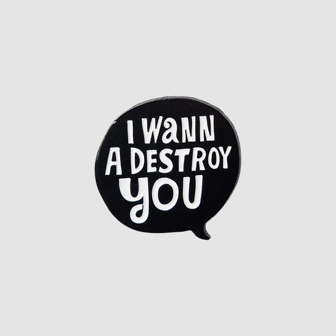 Destroy You Enamel Pin Black